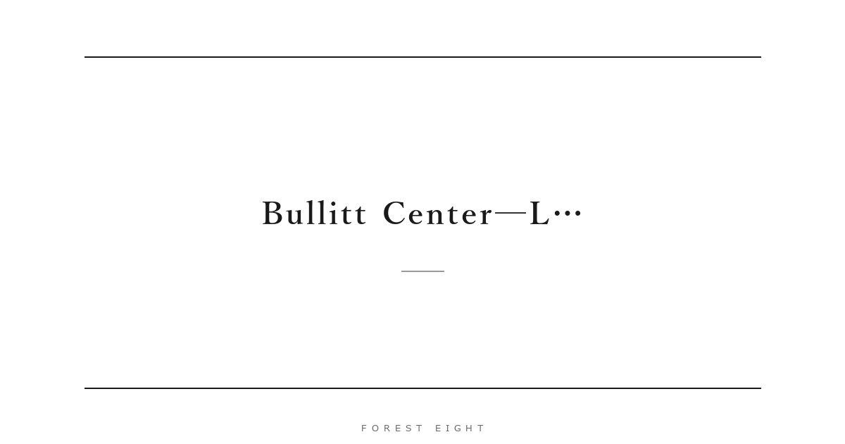 Bullitt Center─L… | Forest Eight