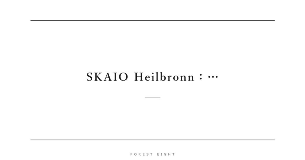 SKAIO Heilbronn：… | Forest Eight